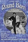 The Round Barn, A Biography of an American Farm, Volume Three: Ron’s Place, Breeders Co-op, Hybrid Corn, Neighbors, Town, and County The Round Barn, A Biography of an American Farm, Volume Three: Ron’s Place, Breeders Co-op, Hybrid Corn, Neighbors, Town, and County