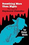 Something More than Night: The Case of Raymond Chandler