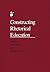 Constructing Rhetorical Edu...