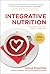 Integrative Nutrition: Feed Your Hunger for Health and Happiness