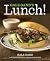 Gale Gand's Lunch! by Gale Gand