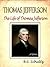 Thomas Jefferson : The Life of Thomas Jefferson