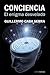 Conciencia, el enigma desvelado (Spanish Edition)