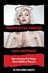 Prostitutes, Virgins and Mothers: Questioning Teachings About Biblical Women