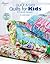 Quick & Easy Quilts for Kids by Connie Ewbank