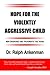 Hope for the Violently Aggressive Child: New Diagnoses and Treatments that Work
