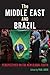 The Middle East and Brazil: Perspectives on the New Global South (Public Cultures of the Middle East and North Africa)