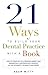 21 Ways to Build Your Dental Practice With a Book: How To Stand Out In A Crowded Market And Dramatically Differentiate Yourself As The Authority, Celebrity, and Expert