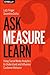 Ask, Measure, Learn: Using ...