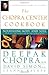 The Chopra Center Cookbook: Nourishing Body and Soul