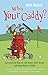 Who's Your Caddy?: My Misadventures Carrying the Bag