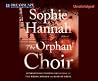 The Orphan Choir by Sophie Hannah The Orphan Choir by Sophie Hannah