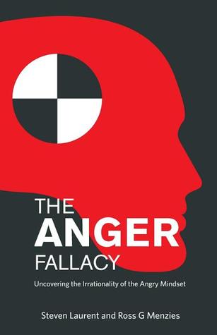 The Anger Fallacy: Uncovering the Irrationality of the Angry Mindset (Paperback)