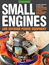 Small Engines and Outdoor Power Equipment by Editors of Cool Springs Press