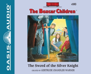 The Sword of the Silver Knight (Library Edition) (Volume 103) (The Boxcar Children Mysteries)