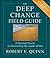 The Deep Change Field Guide: A Personal Course to Discovering the Leader Within (Jossey-Bass Leadership Series Book 392)