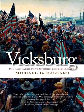 Vicksburg: The Campaign That Opened the Mississippi (Civil War America)