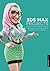 3ds Max Projects: A Detailed Guide to Modeling, Texturing, Rigging, Animation and Lighting