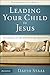 Leading Your Child to Jesus...