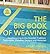 The Big Book of Weaving by Laila Lundell