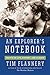 An Explorer's Notebook: Essays on Life, History, and Climate