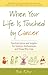 When Your Life Is Touched by Cancer by Bob Riter