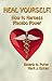 Heal Yourself!: How to Harness Placebo Power