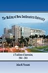 The Making of Nova Southeastern University: A Tradition of Innovation, 1964-2014