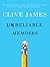 Unreliable Memoirs by Clive James Unreliable Memoirs by Clive James