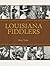 Louisiana Fiddlers (America...