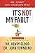 It's Not My Fault: The No-Excuse Plan for Overcoming Life's Obstacles