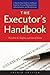 The Executor's Handbook: A Step-by-Step Guide to Settling an Estate for Personal Representatives, Administrators, and Beneficiaries