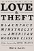 Love & Theft by Eric Lott Love & Theft by Eric Lott