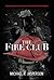The Fire Club: A dangerously humorous journey into the brotherhood of firefighters