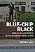 Blue-Chip Black: Race, Class, and Status in the New Black Middle Class