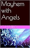 Mayhem with Angels