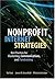 Nonprofit Internet Strategies: Best Practices for Marketing, Communications, and Fundraising Success