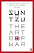 The Art of War by Sun Tzu The Art of War by Sun Tzu