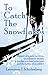 To Catch The Snowflakes by Lawrence J. Schulenberg