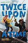 Twice Upon a Time by James  Riley