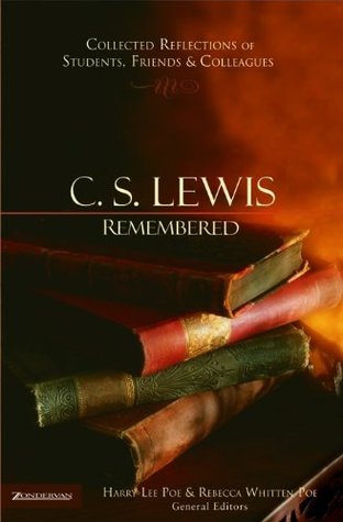 C. S. Lewis Remembered: Collected Reflections of Students, Friends and Colleagues (Kindle Edition)