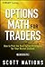 Options Math for Traders by Scott Nations