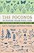 The Poconos: An Illustrated Natural History Guide, Revised and Expanded Edition