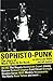 Sophisto-punk: The Story of...