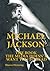 Michael Jackson:The Book the Media Doesn't Want You To Read