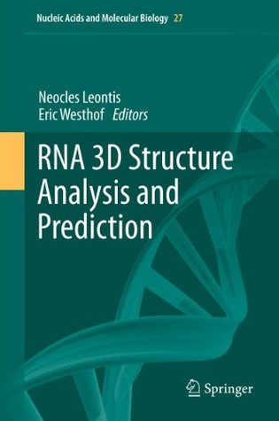 RNA 3D Structure Analysis and Prediction (Nucleic Acids and Molecular Biology Book 27)
