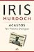 Acastos by Iris Murdoch