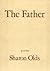 The Father by Sharon Olds
