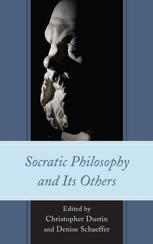 Socratic Philosophy and Its Others (Kindle Edition)