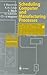 Scheduling Computer and Manufacturing Processes